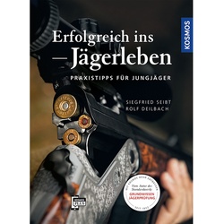 Erfolgreich Ins Jägerleben - Siegfried Seibt, Rolf Deilbach, Gebunden