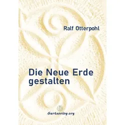 Die Neue Erde gestalten