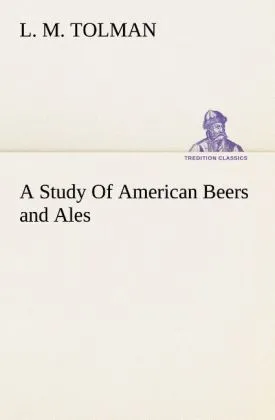 A Study Of American Beers and Ales: Buch von L. M. Tolman