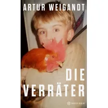 Hanser Berlin Die Verräter von Artur Weigandt / Hanser Berlin / Buch