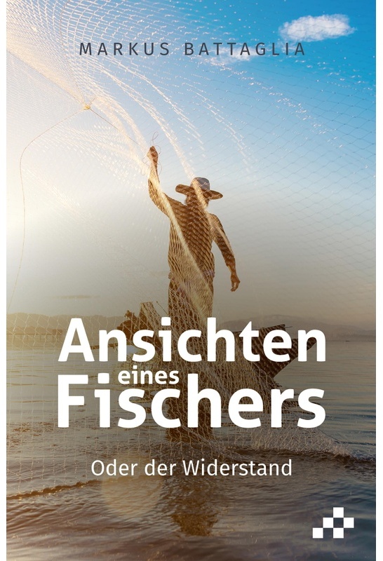 Ansichten Eines Fischers - Markus Battaglia, Taschenbuch