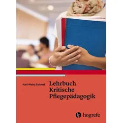 Lehrbuch Kritische Pflegepädagogik