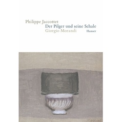 Der Pilger und seine Schale - Philippe Jaccottet  Gebunden