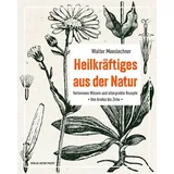 Pustet Anton Heilkräftiges aus der Natur