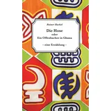 Engelsdorfer Verlag Die Hose oder Ein Offenbacher in Ghana: