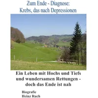 Epubli Zum Ende - Diagnose Krebs, das nach Depressionen:
