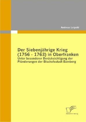 Der Siebenjährige Krieg (1756 - 1763) In Oberfranken - Andreas Leipold  Kartoniert (TB)