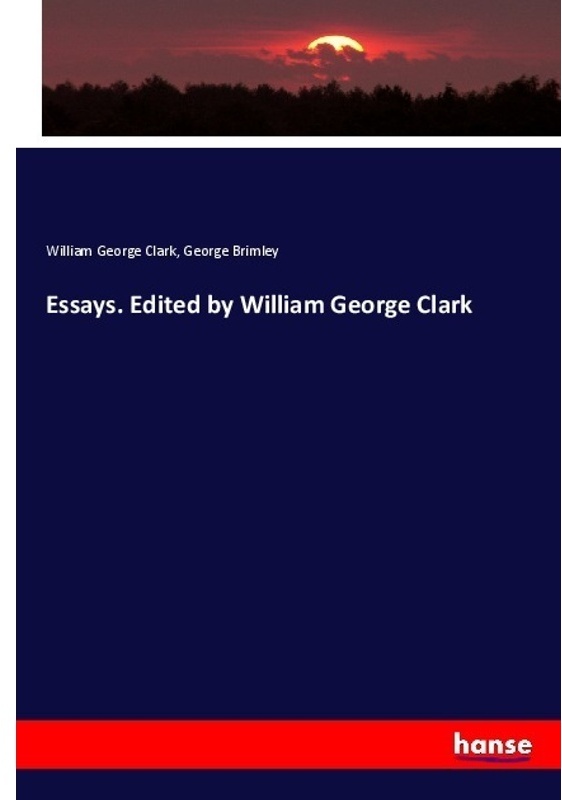Essays. Edited By William George Clark - William George Clark  George Brimley  Kartoniert (TB)