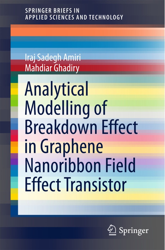 Analytical Modelling Of Breakdown Effect In Graphene Nanoribbon Field Effect Transistor - Iraj Sadegh Amiri, Mahdiar Ghadiry, Kartoniert (TB)
