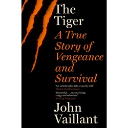 The Tiger - John Vaillant, Taschenbuch