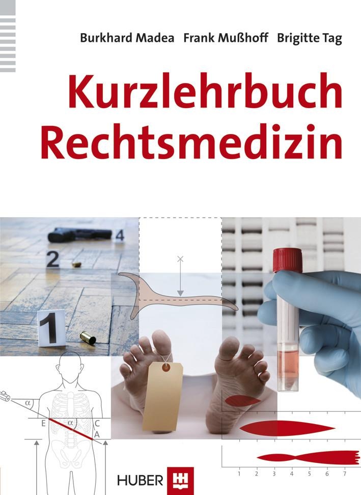 Kurzlehrbuch Rechtsmedizin: eBook von Burkhard Madea/ Frank Mußhoff/ Brigitte Tag