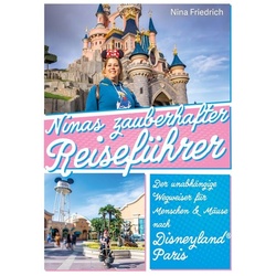 Ninas zauberhafter Reiseführer Disneyland® Paris