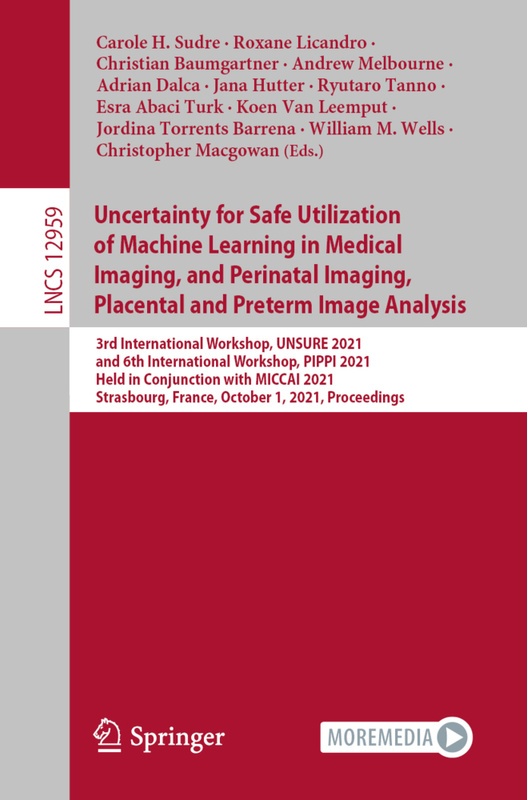 Uncertainty For Safe Utilization Of Machine Learning In Medical Imaging  And Perinatal Imaging  Placental And Preterm Image Analysis  Kartoniert (TB)