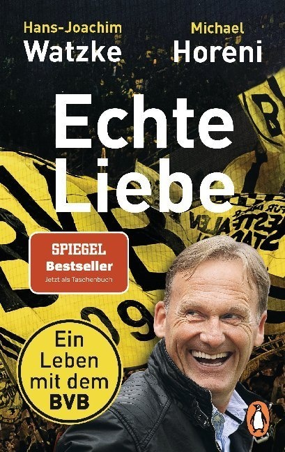 Echte Liebe - Hans-Joachim Watzke  Michael Horeni  Taschenbuch
