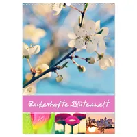 Calvendo Zauberhafte Blütenwelt/Planer (Wandkalender 2026 DIN A3 hoch), CALVENDO