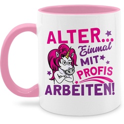 Shirtracer Tasse Einmal mit Profis arbeiten! – Einhorn, Keramik, Kaffeetasse Job Geschenk rosa