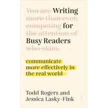 Scribe Publications Writing for Busy Readers: communicate more effectively in the real world