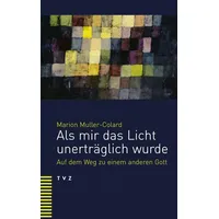 Theologischer Verlag Ag Als mir das Licht unerträglich wurde