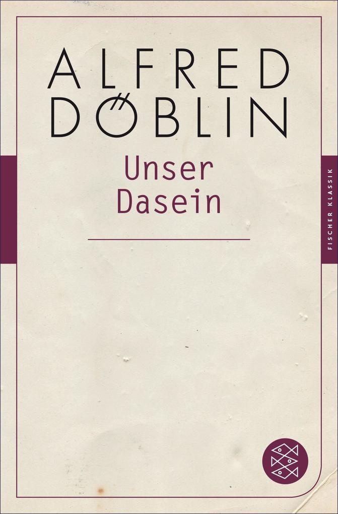 Unser Dasein: eBook von Alfred Döblin