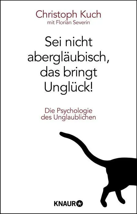 Sei Nicht Abergläubisch  Das Bringt Unglück! - Christoph Kuch  Taschenbuch