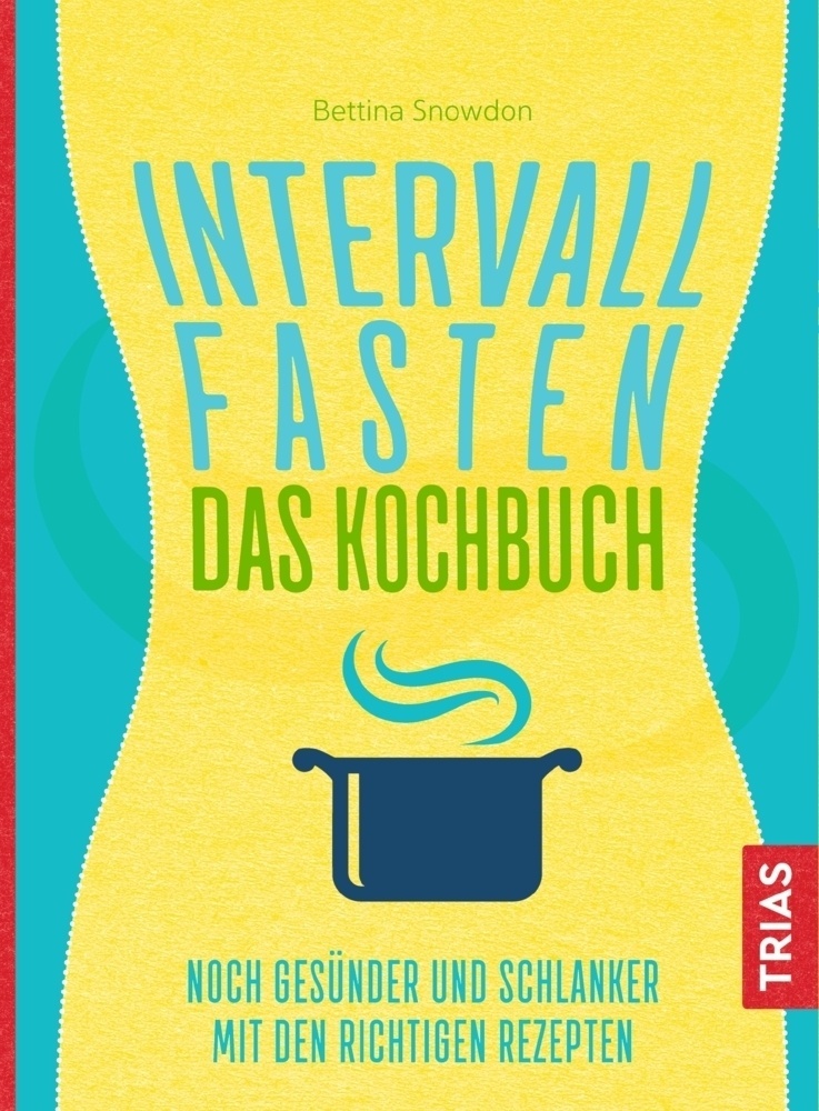 Intervallfasten - Das Kochbuch - Bettina Snowdon  Kartoniert (TB)