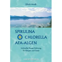 Ulrich Arndt, Spirulina, Chlorella, AFA-Algen