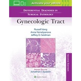 Lippincott Williams & Wilkins Differential Diagnoses in Surgical Pathology: Gynecologic Tract