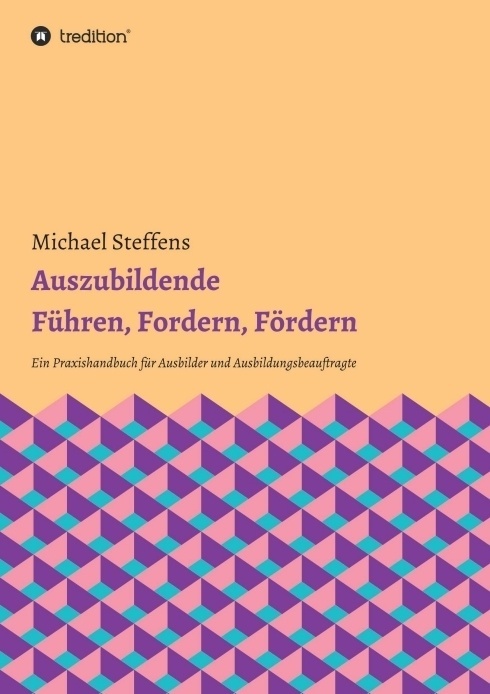 Auszubildende Führen  Fordern  Fördern - Michael Steffens  Kartoniert (TB)