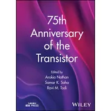 Wiley-IEEE Press 75th Anniversary of the Transistor