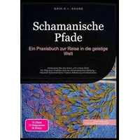 Epubli Schamanische Pfade: Ein Praxisbuch zur Reise in die
