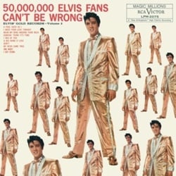 50,000,000 Elvis Fans Cant Be Wrong: Elvis Gold