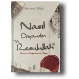 timaş Nasil Dayandin Ya Rasulullah: