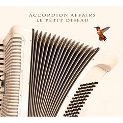 Le Petit Oiseau - Accordion Affairs. (CD)