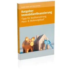 Ratgeber Immobilienfinanzierung| Finanzierungsmöglichkeiten Immobilien|Handbuch Finanzierung Hauskauf