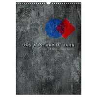 Calvendo Das Abstrakte Jahr (Wandkalender 2026 DIN A3 hoch),