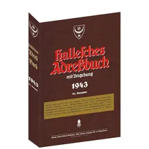 Verlag Rockstuhl HALLE - Hallesches Adreßbuch 1943: Adressbuch / Einwohnerbuch mit Ammendorf, Bruckdorf, Büschdorf, Diemitz, Dölau, Kanena, Lettin, Nietleben, Passendorf, Seeben und Wörmlitz-Böllberg