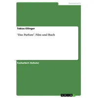 Grin "Das Parfum". Film und Buch