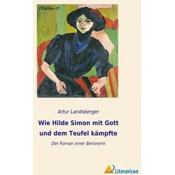 Wie Hilde Simon mit Gott und dem Teufel kämpfte