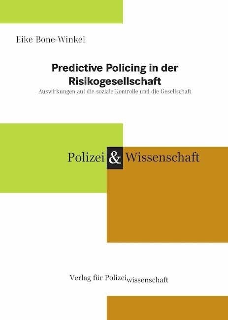 Predictive Policing In Der Risikogesellschaft - Eike Bone-Winkel  Gebunden
