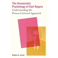 Oxford University Press The Humanistic Psychology of Carl Rogers