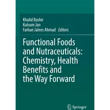 Springer Functional Foods and Nutraceuticals: Chemistry, Health Benefits and the Way Forward, / Springer / Taschenbuch