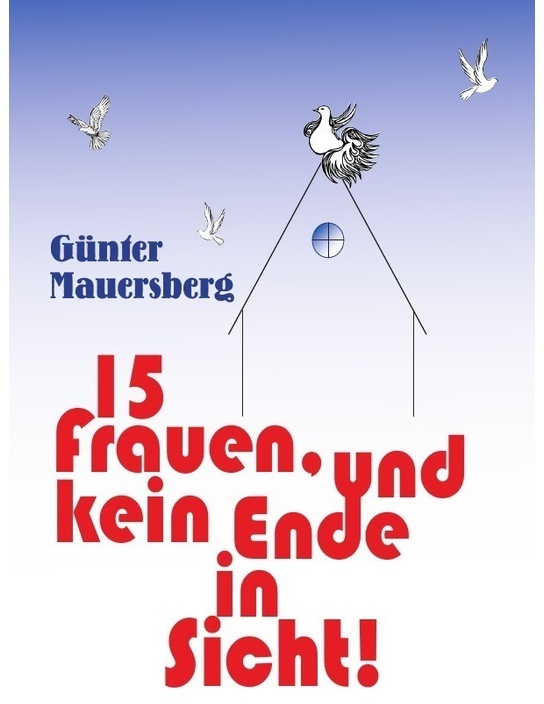 Günter Mauersberg - 15 Frauen, Und Kein Ende In Sicht - Günter Mauersberg, Kartoniert (TB)