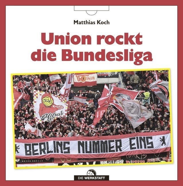 Union Rockt Die Bundesliga - Matthias Koch  Gebunden
