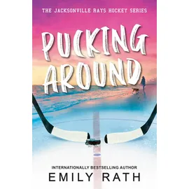 Kensington Publishing Corporation Pucking Around: A Why Choose Hockey Romance (Jacksonville Rays Hockey, Band 1)