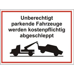 Schild Unberechtigt parkende Fahrzeuge werden kostenpflichtig abgeschleppt