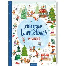 arsEdition Mein großes Wimmelbuch - Im Winter