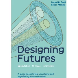 LAURENCE KING Designing Futures: Speculation, Critique, Innovation