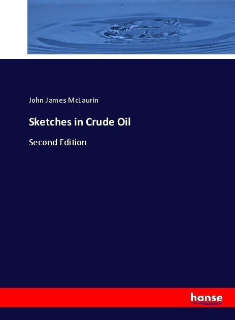 Sketches In Crude Oil - John James McLaurin  Kartoniert (TB)
