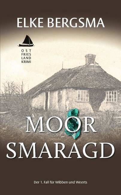 Moorsmaragd / Wibben Und Weerts Bd.1 - Elke Bergsma  Kartoniert (TB)