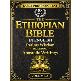 anchor scripture press The Ethiopian Bible in English 88 Books: A Fully Annotated and Restored Heritage Edition in Three Volumes of the Tewahedo Canon in Large Print Big Text | Volume 3 | Psalms Wisdom, Apostolic Writings